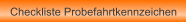 Checkliste Probefahrtkennzeichen